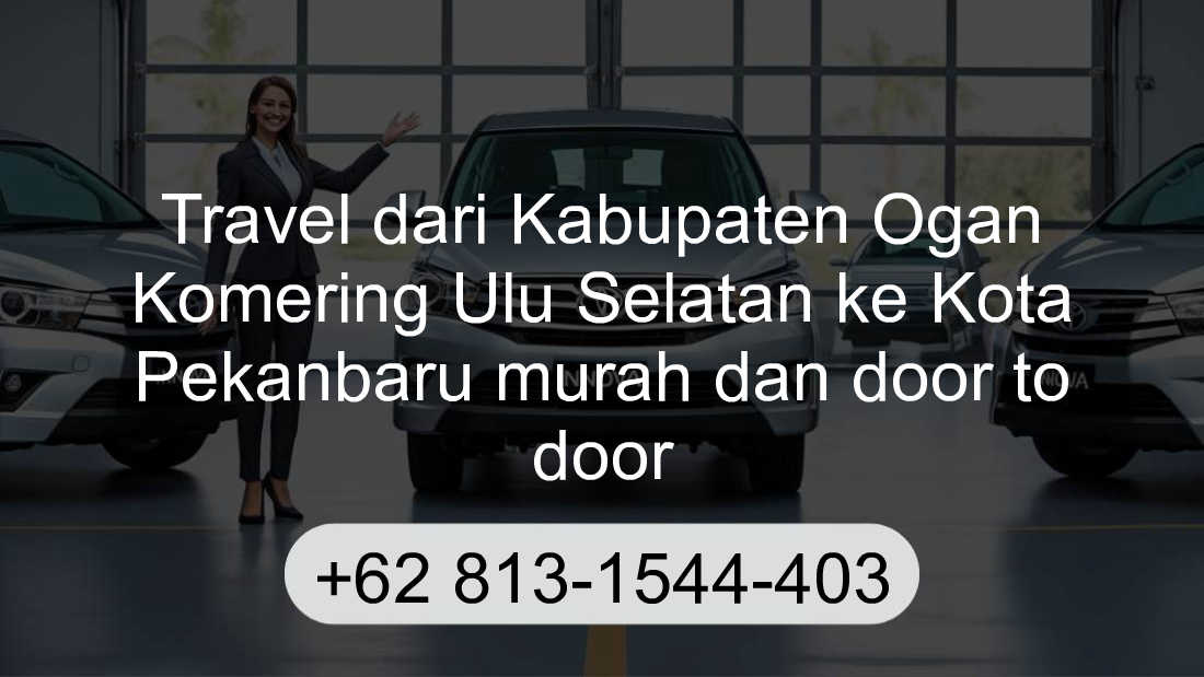 Travel Kabupaten Ogan Komering Ulu Selatan Kota Pekanbaru