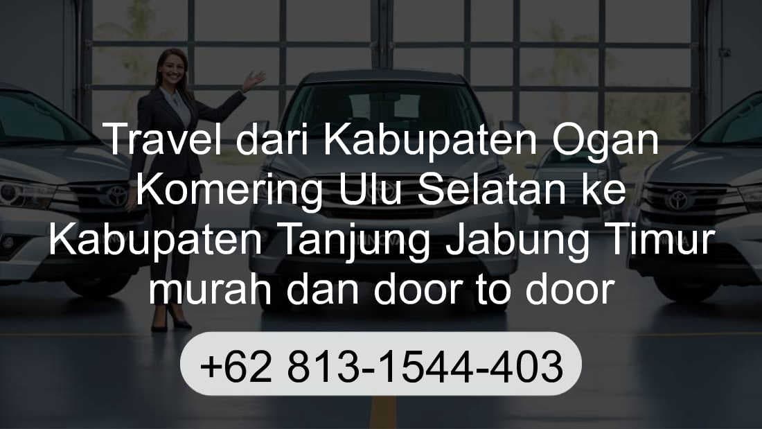 Travel Kabupaten Ogan Komering Ulu Selatan Kabupaten Tanjung Jabung Timur
