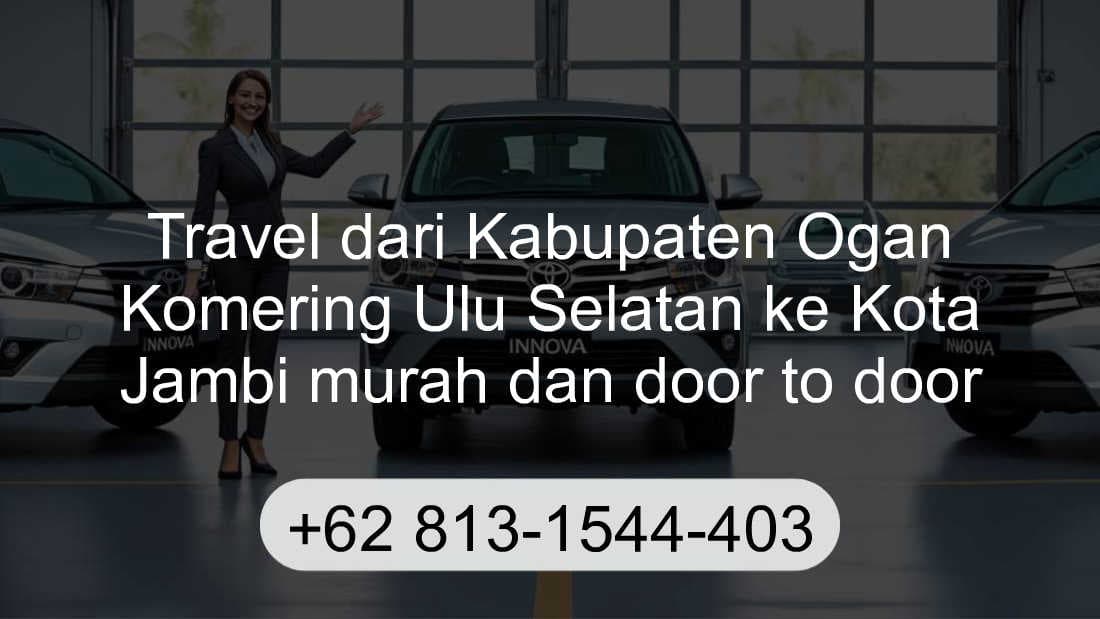 Travel Kabupaten Ogan Komering Ulu Selatan Kota Jambi