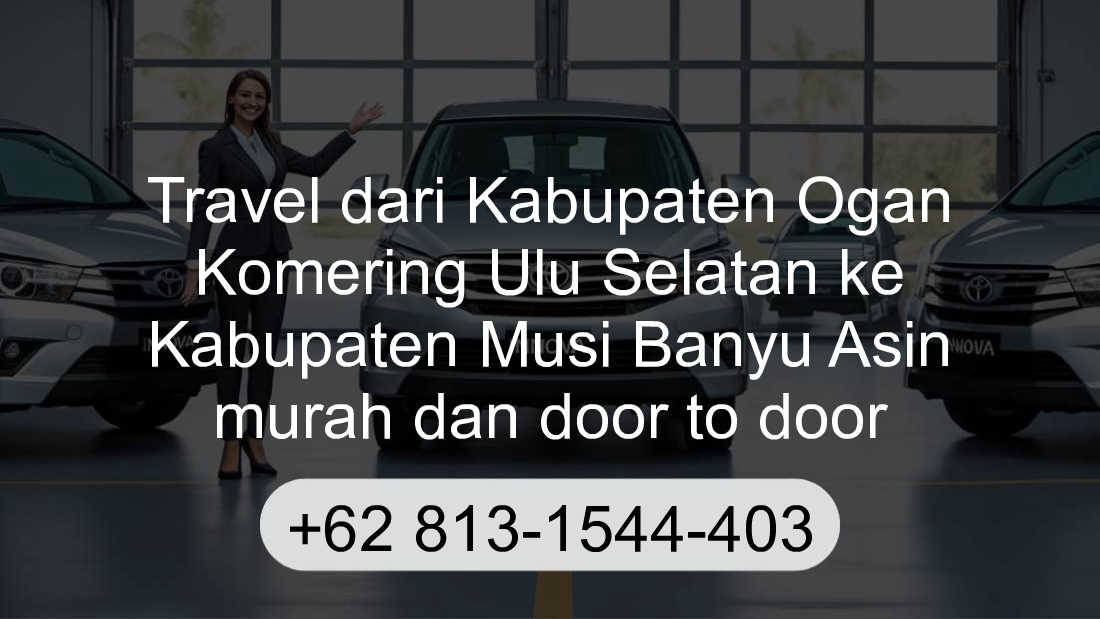Travel Kabupaten Ogan Komering Ulu Selatan Kabupaten Musi Banyu Asin