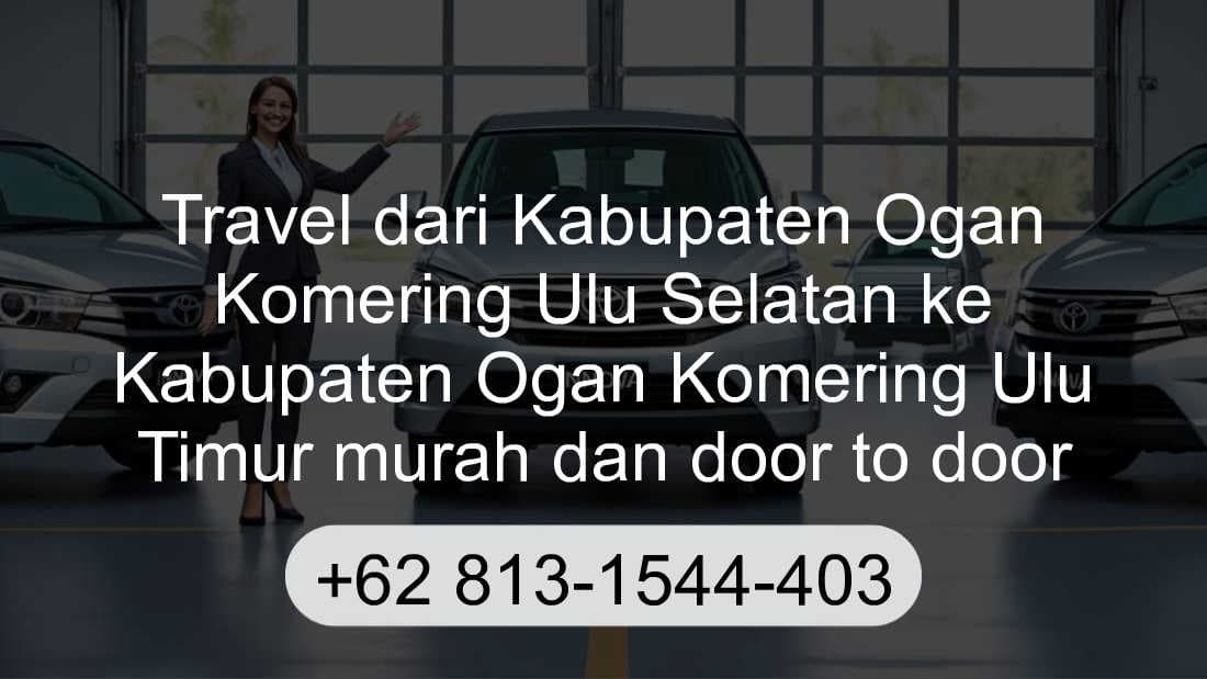 Travel Kabupaten Ogan Komering Ulu Selatan Kabupaten Ogan Komering Ulu Timur