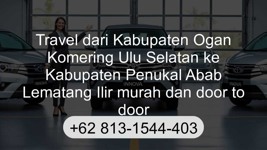 Travel Kabupaten Ogan Komering Ulu Selatan Kabupaten Penukal Abab Lematang Ilir