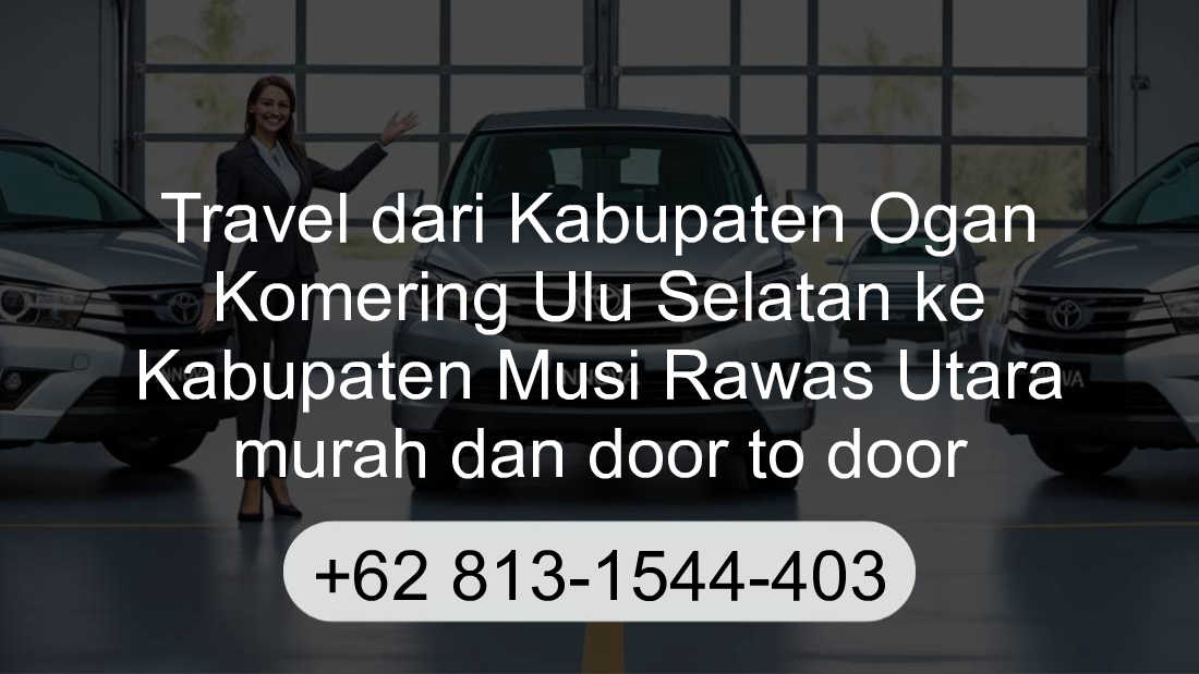 Travel Kabupaten Ogan Komering Ulu Selatan Kabupaten Musi Rawas Utara