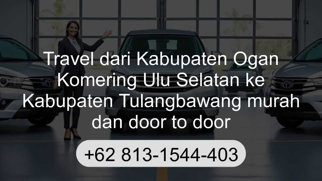 Travel Kabupaten Ogan Komering Ulu Selatan Kabupaten Tulangbawang