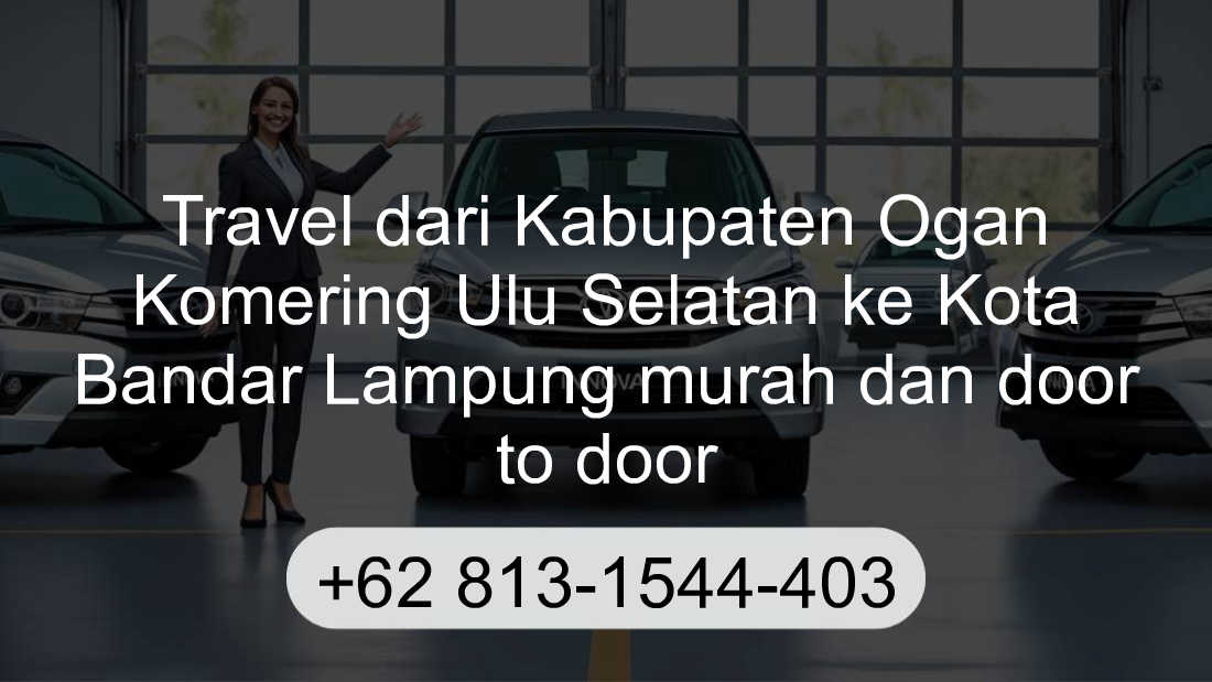 Travel Kabupaten Ogan Komering Ulu Selatan Kota Bandar Lampung