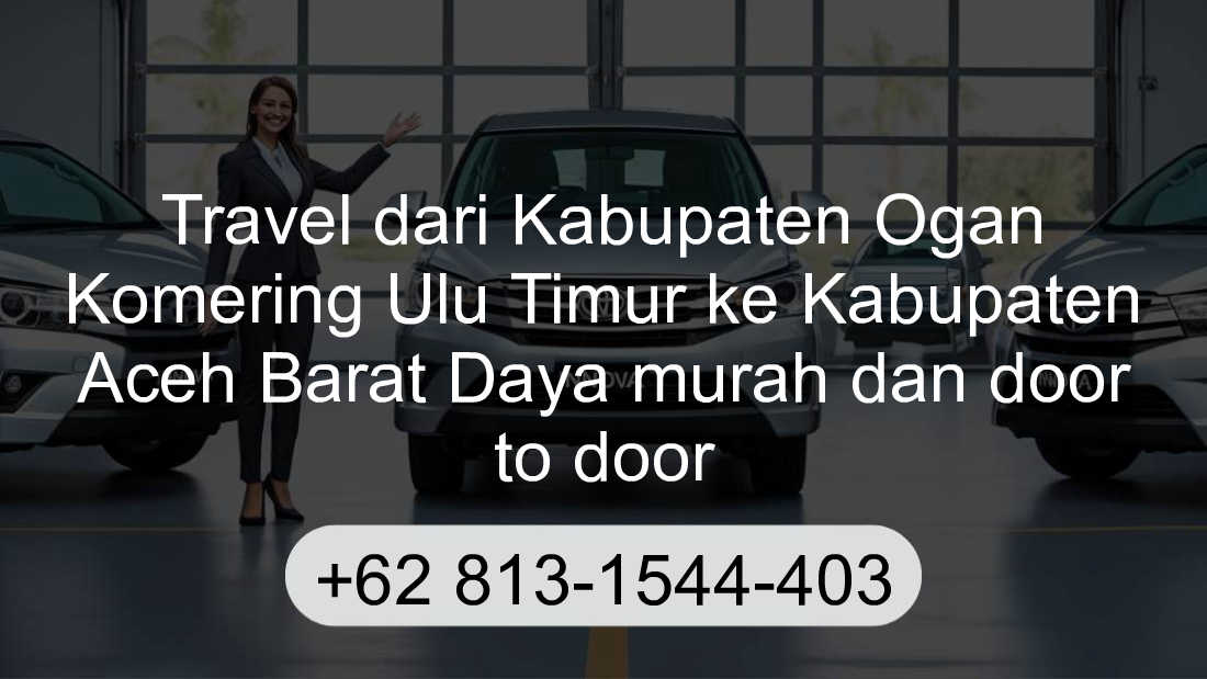 Travel Kabupaten Ogan Komering Ulu Timur Kabupaten Aceh Barat Daya