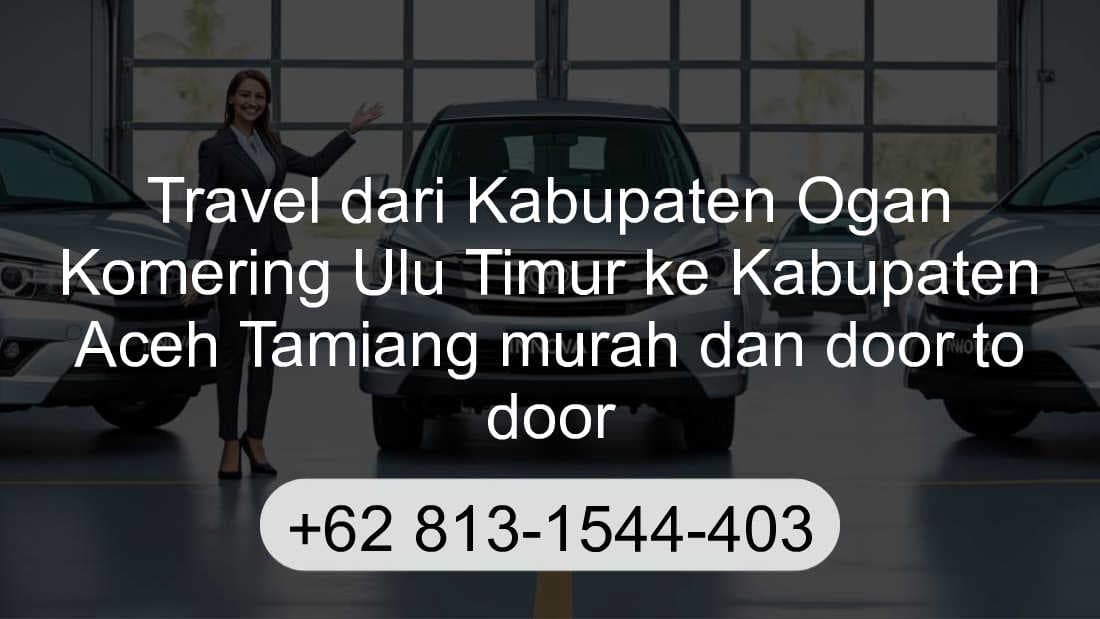 Travel Kabupaten Ogan Komering Ulu Timur Kabupaten Aceh Tamiang