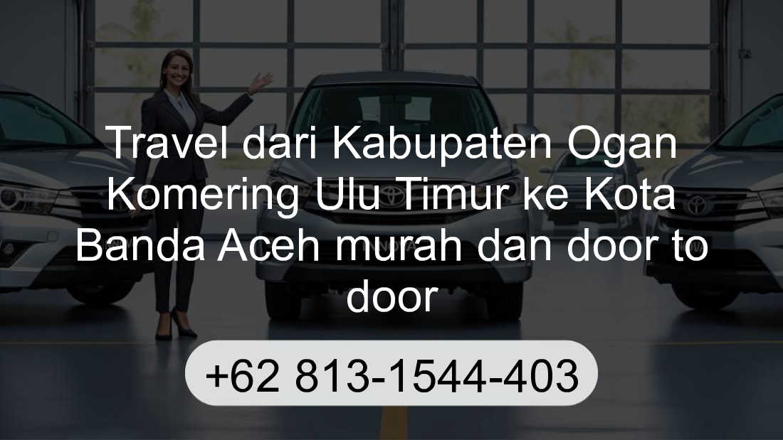 Travel Kabupaten Ogan Komering Ulu Timur Kota Banda Aceh