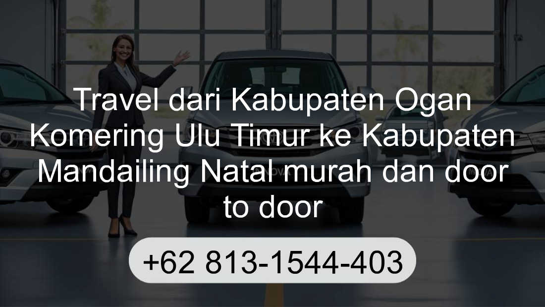 Travel Kabupaten Ogan Komering Ulu Timur Kabupaten Mandailing Natal