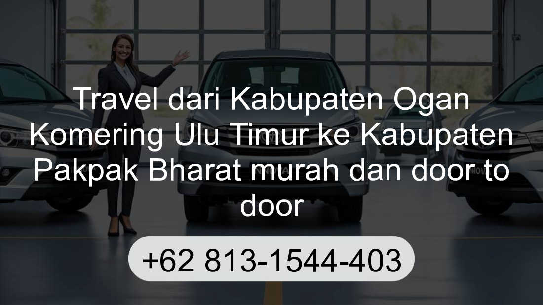 Travel Kabupaten Ogan Komering Ulu Timur Kabupaten Pakpak Bharat