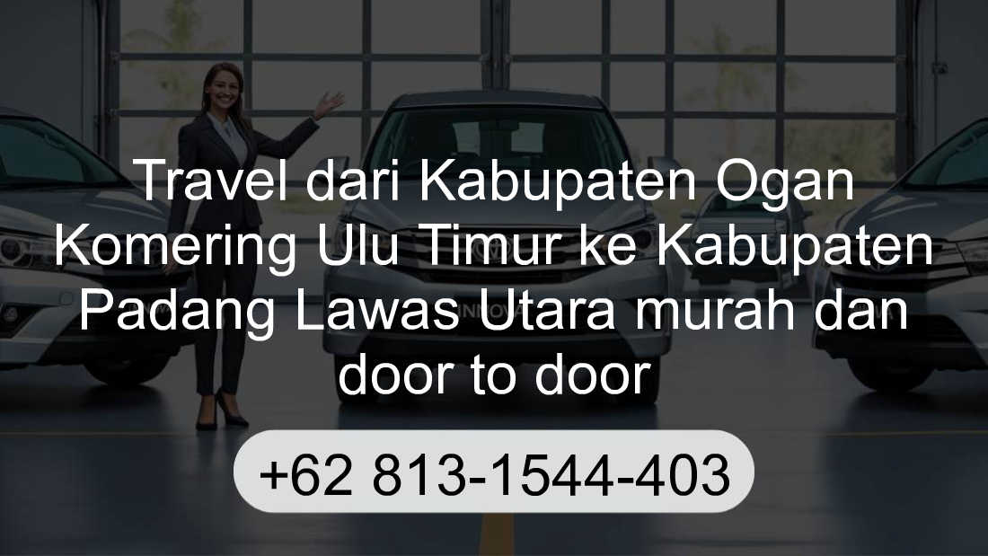Travel Kabupaten Ogan Komering Ulu Timur Kabupaten Padang Lawas Utara