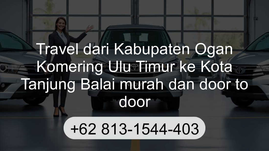 Travel Kabupaten Ogan Komering Ulu Timur Kota Tanjung Balai