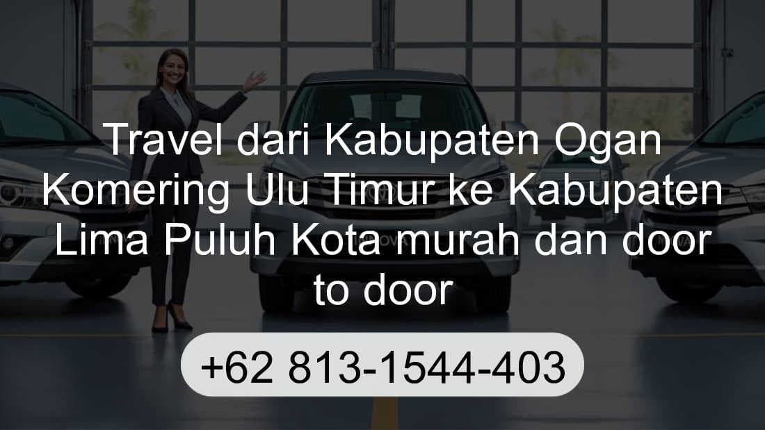 Travel Kabupaten Ogan Komering Ulu Timur Kabupaten Lima Puluh Kota