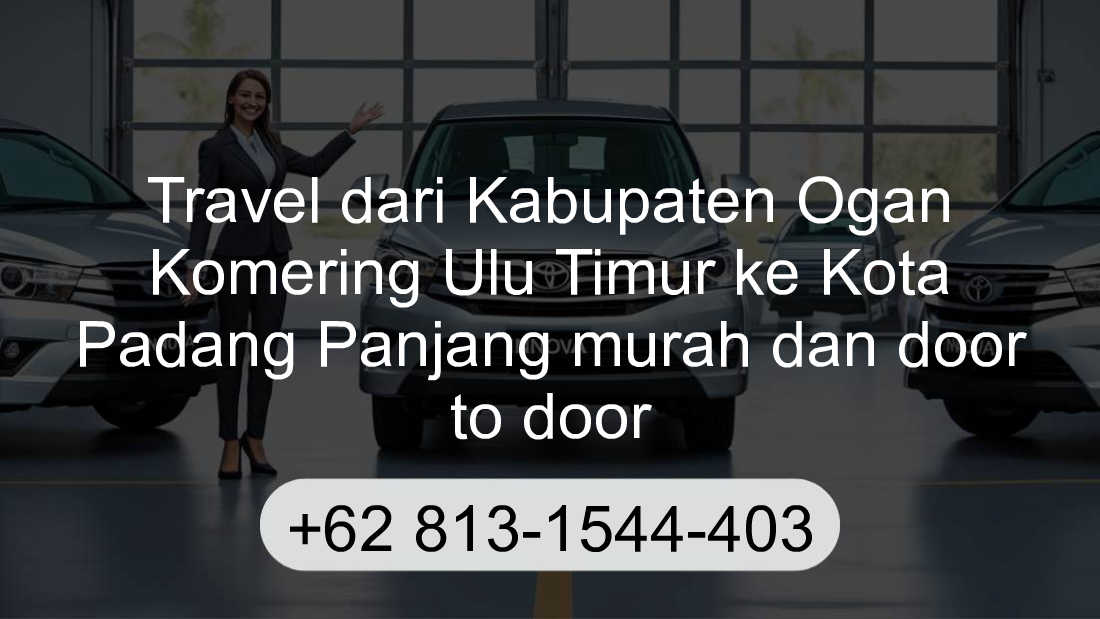 Travel Kabupaten Ogan Komering Ulu Timur Kota Padang Panjang