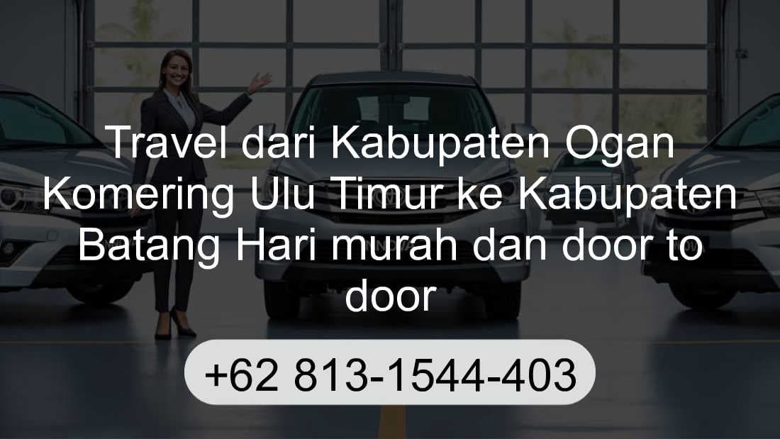 Travel Kabupaten Ogan Komering Ulu Timur Kabupaten Batang Hari