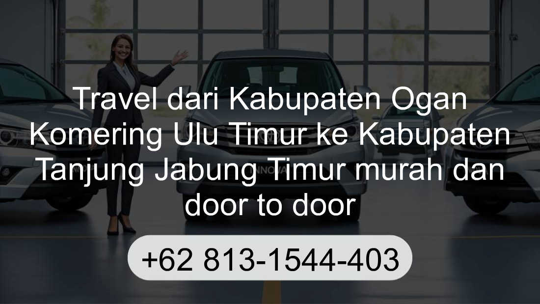 Travel Kabupaten Ogan Komering Ulu Timur Kabupaten Tanjung Jabung Timur