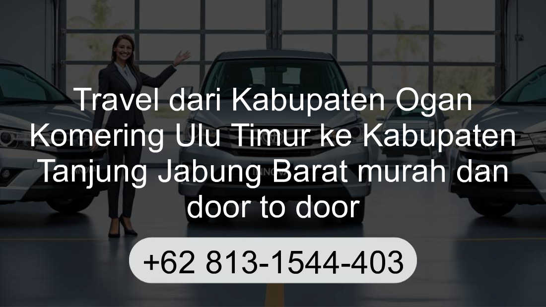 Travel Kabupaten Ogan Komering Ulu Timur Kabupaten Tanjung Jabung Barat