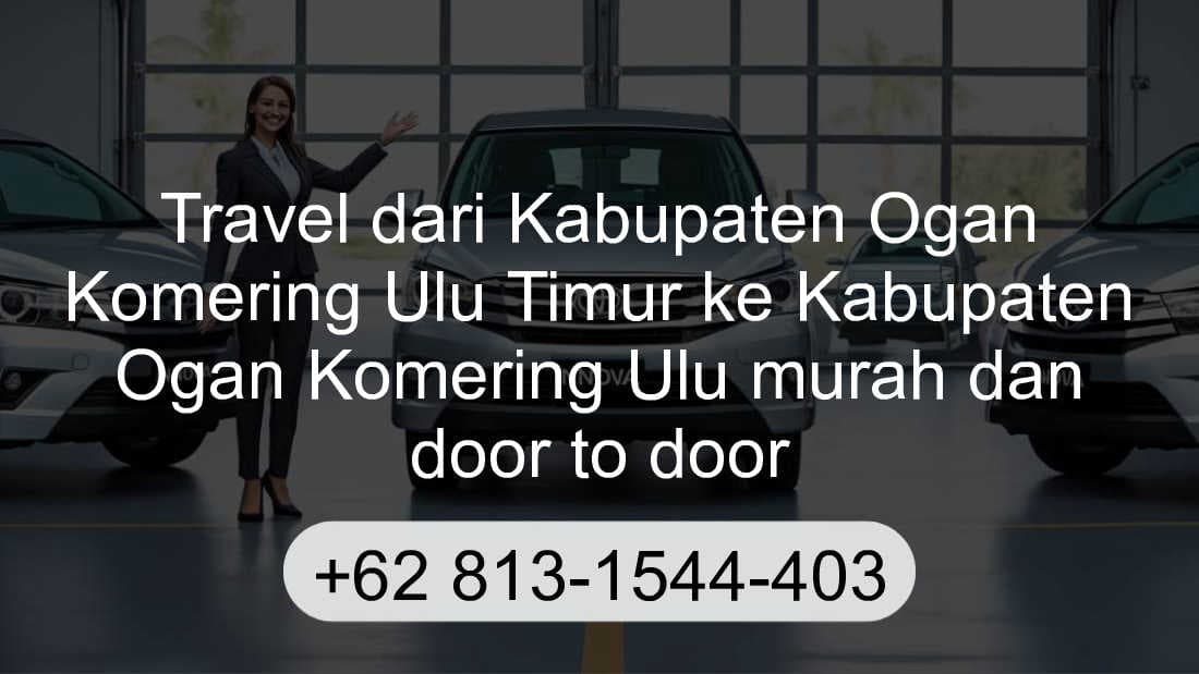 Travel Kabupaten Ogan Komering Ulu Timur Kabupaten Ogan Komering Ulu