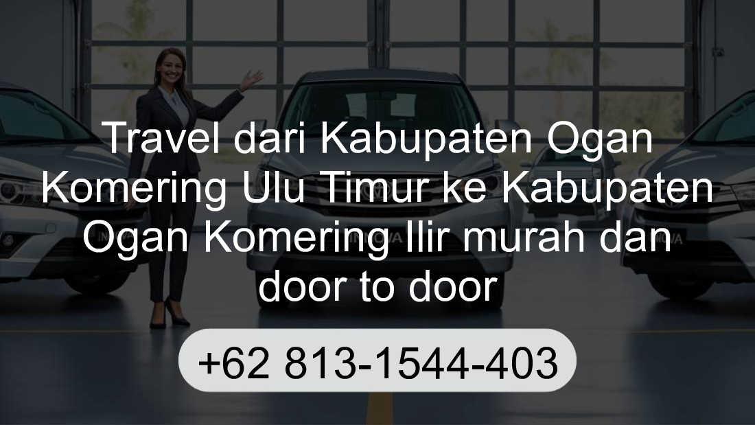 Travel Kabupaten Ogan Komering Ulu Timur Kabupaten Ogan Komering Ilir
