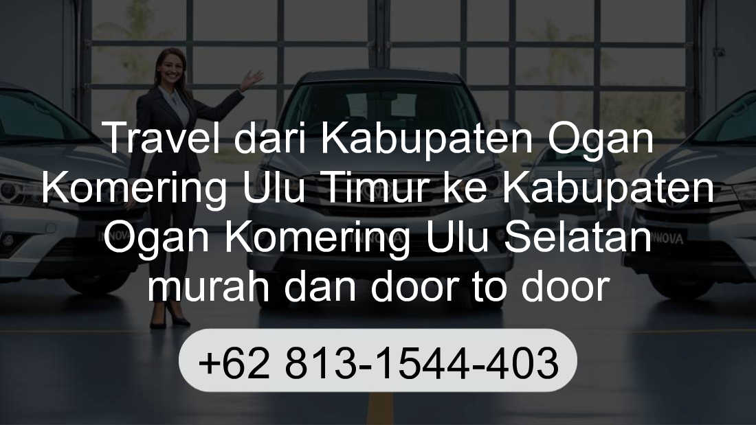 Travel Kabupaten Ogan Komering Ulu Timur Kabupaten Ogan Komering Ulu Selatan