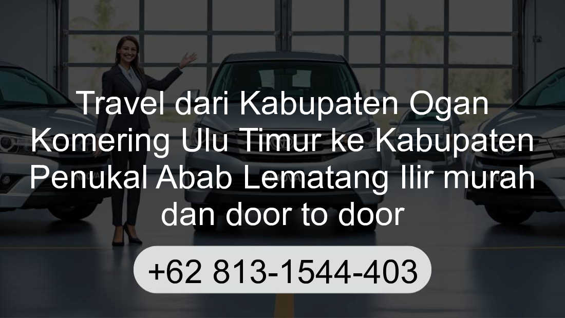 Travel Kabupaten Ogan Komering Ulu Timur Kabupaten Penukal Abab Lematang Ilir