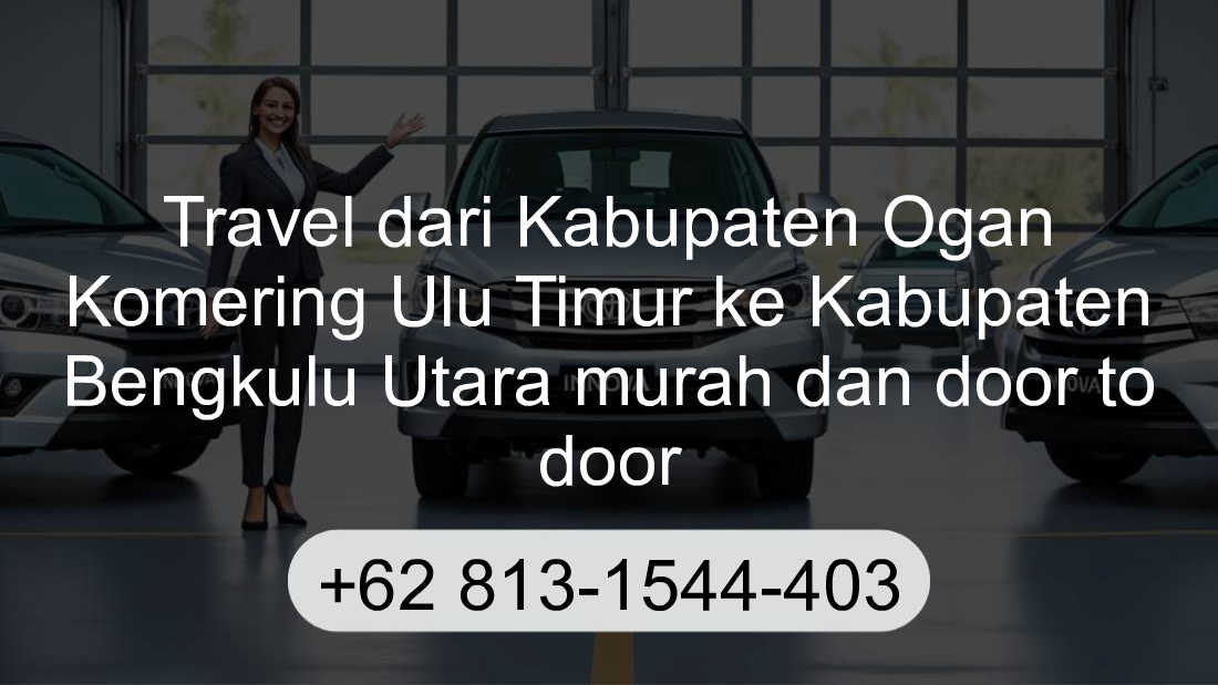 Travel Kabupaten Ogan Komering Ulu Timur Kabupaten Bengkulu Utara