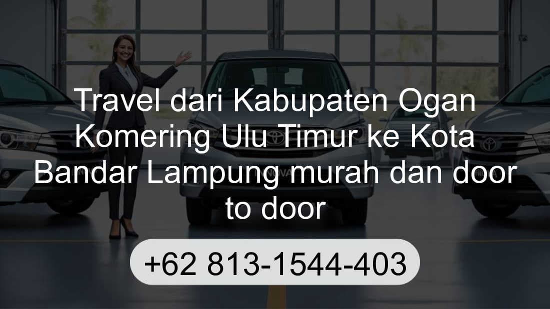 Travel Kabupaten Ogan Komering Ulu Timur Kota Bandar Lampung