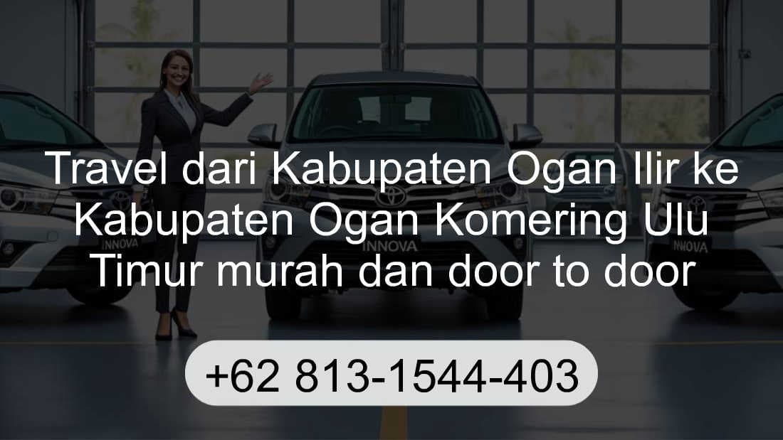 Travel Kabupaten Ogan Ilir Kabupaten Ogan Komering Ulu Timur