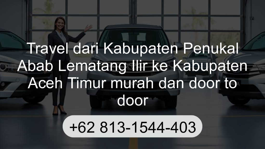 Travel Kabupaten Penukal Abab Lematang Ilir Kabupaten Aceh Timur