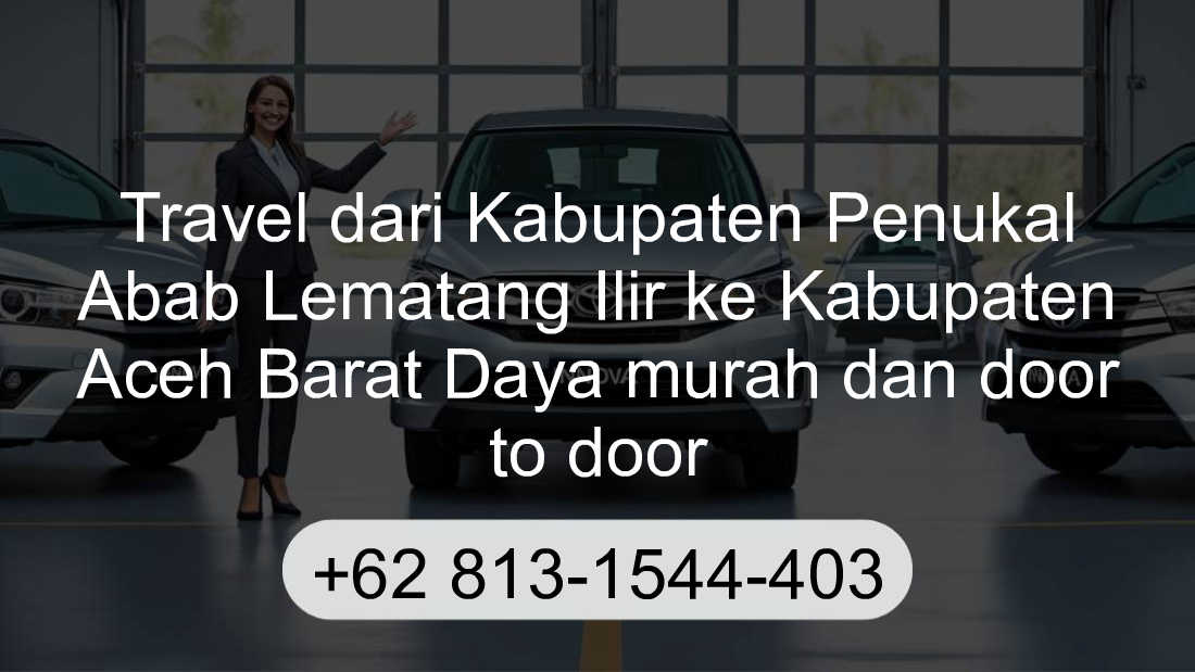 Travel Kabupaten Penukal Abab Lematang Ilir Kabupaten Aceh Barat Daya