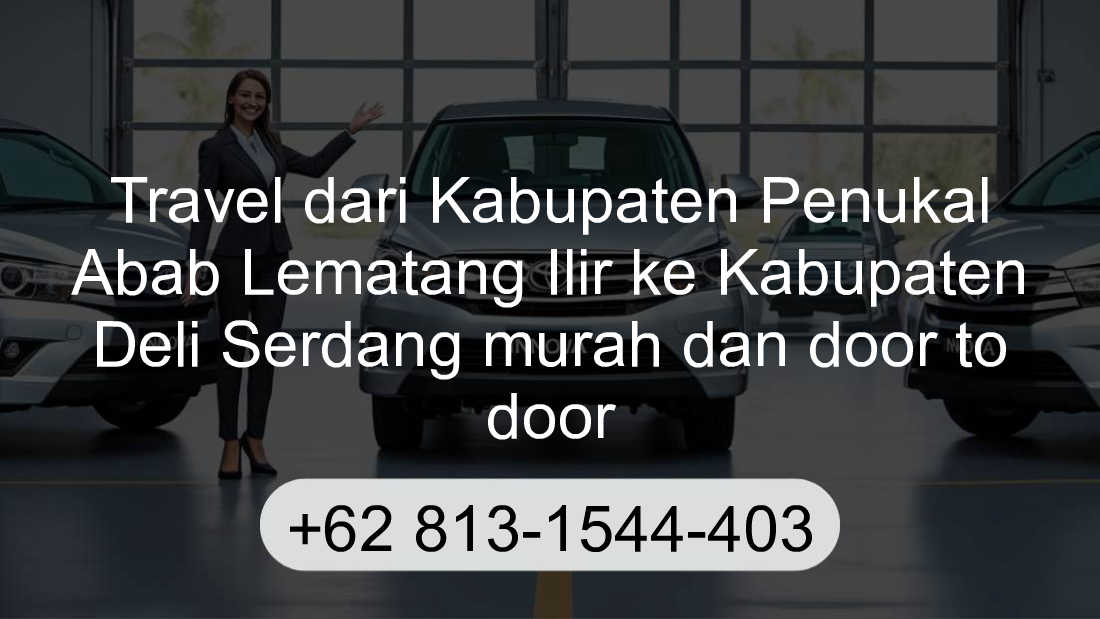 Travel Kabupaten Penukal Abab Lematang Ilir Kabupaten Deli Serdang