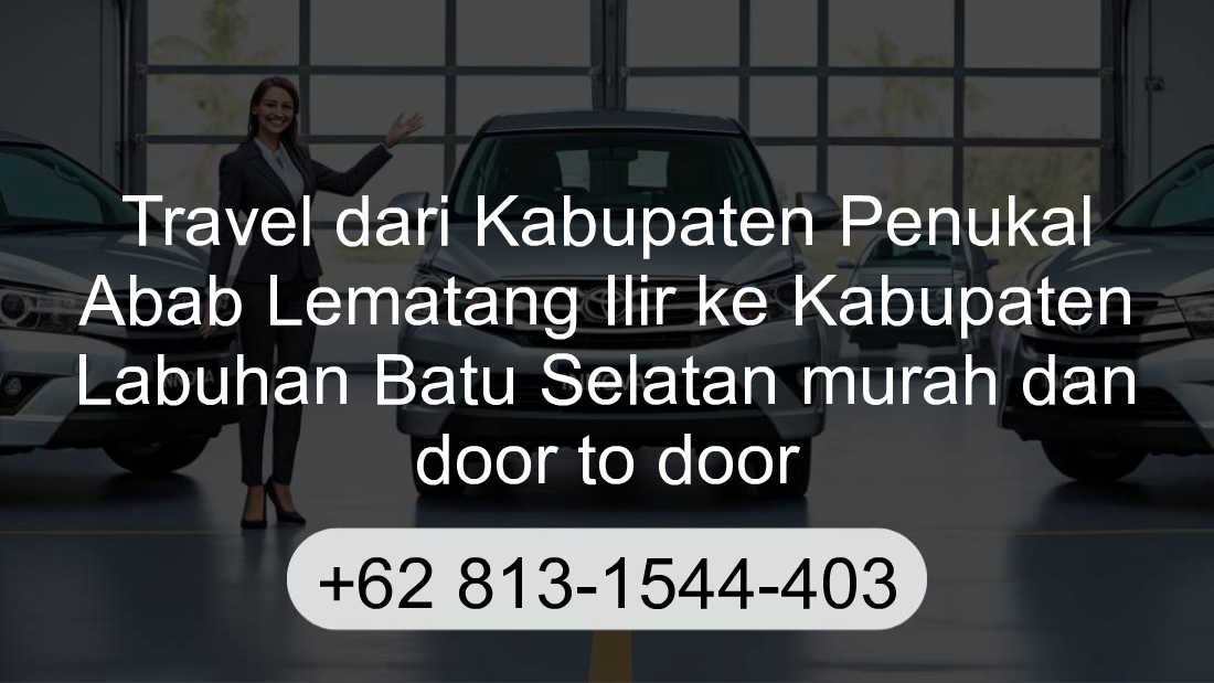 Travel Kabupaten Penukal Abab Lematang Ilir Kabupaten Labuhan Batu Selatan