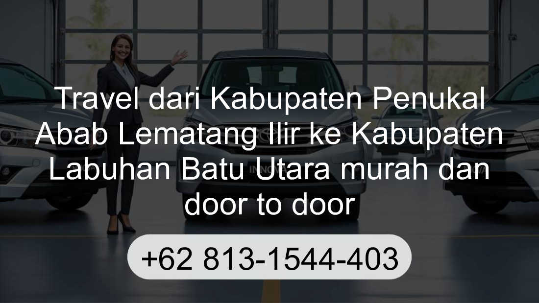 Travel Kabupaten Penukal Abab Lematang Ilir Kabupaten Labuhan Batu Utara