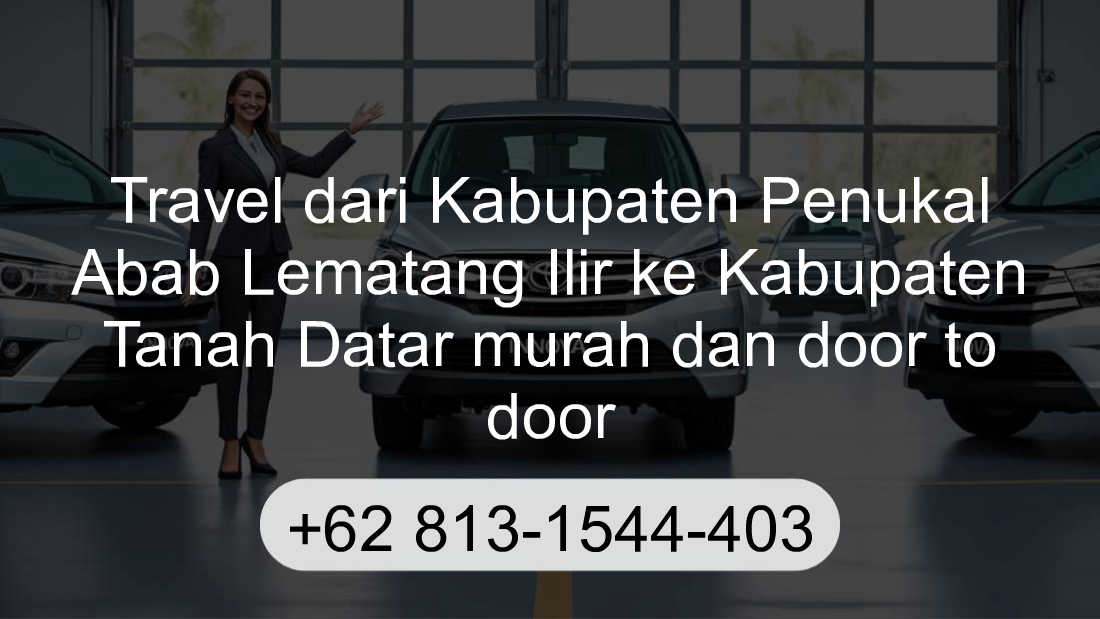 Travel Kabupaten Penukal Abab Lematang Ilir Kabupaten Tanah Datar