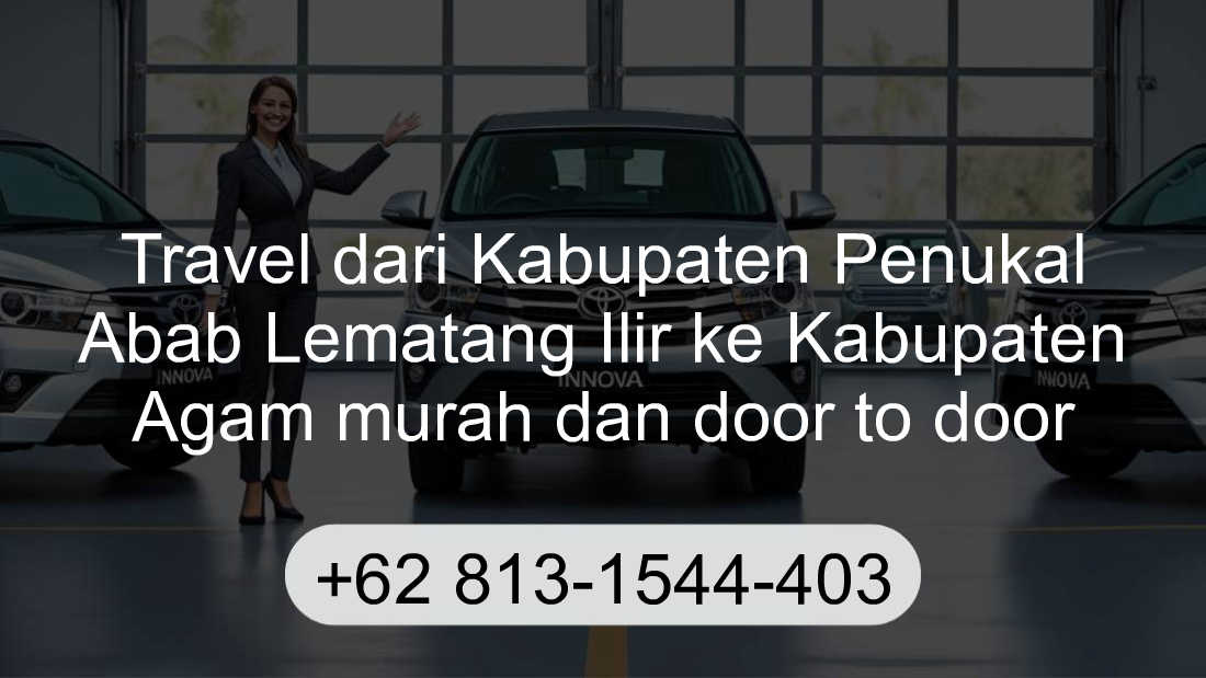 Travel Kabupaten Penukal Abab Lematang Ilir Kabupaten Agam