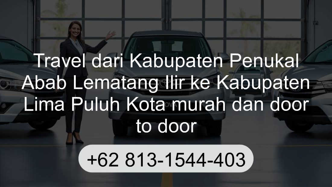 Travel Kabupaten Penukal Abab Lematang Ilir Kabupaten Lima Puluh Kota