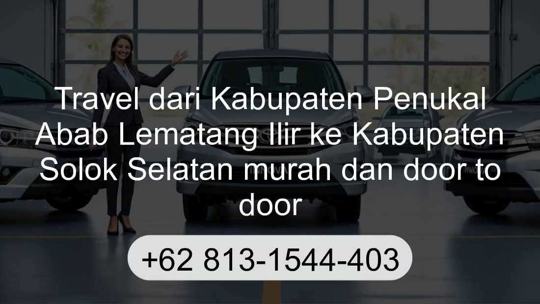 Travel Kabupaten Penukal Abab Lematang Ilir Kabupaten Solok Selatan