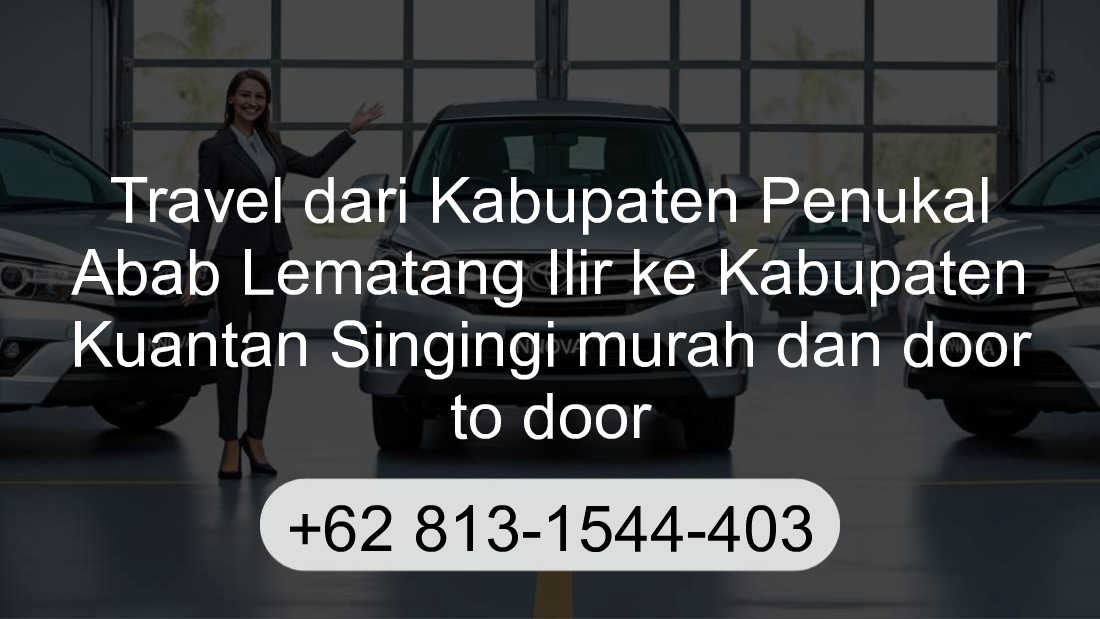 Travel Kabupaten Penukal Abab Lematang Ilir Kabupaten Kuantan Singingi