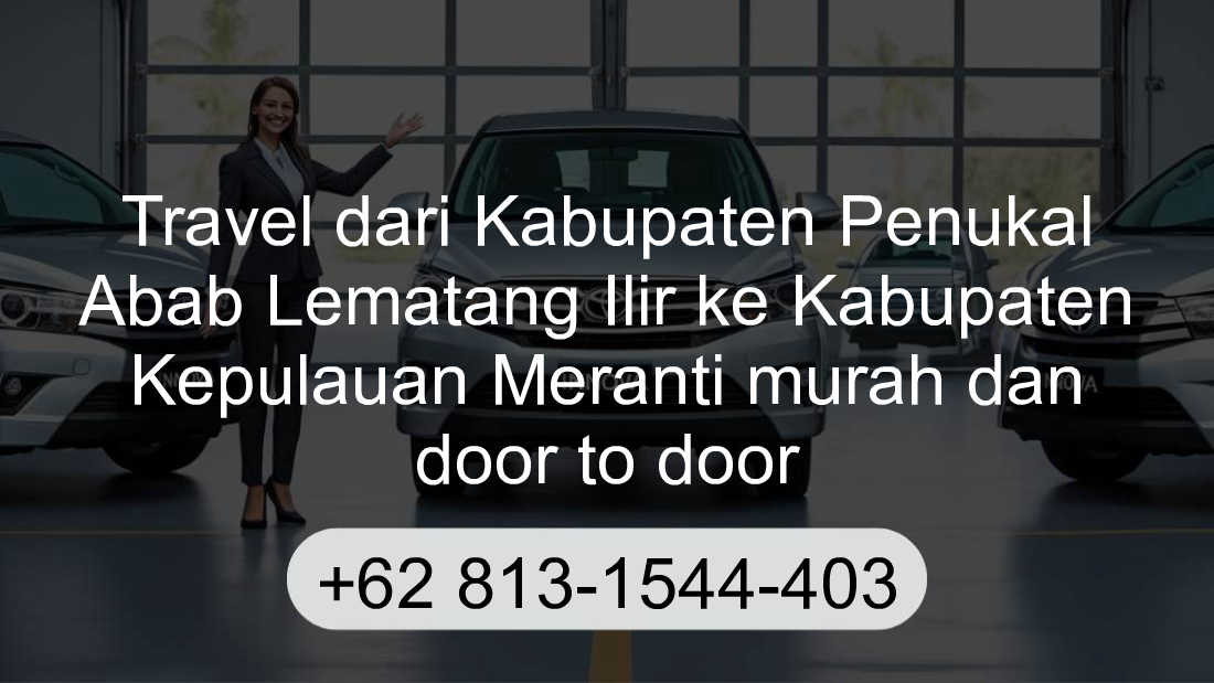 Travel Kabupaten Penukal Abab Lematang Ilir Kabupaten Kepulauan Meranti