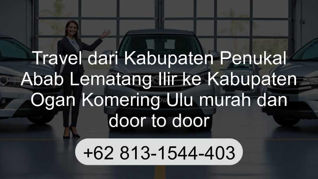 Travel Kabupaten Penukal Abab Lematang Ilir Kabupaten Ogan Komering Ulu
