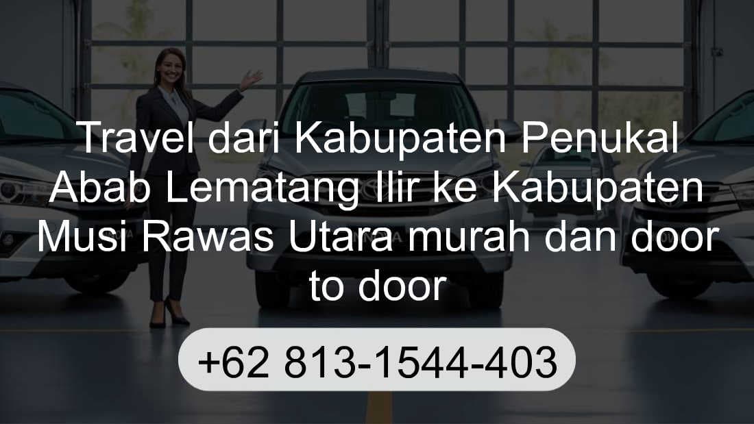 Travel Kabupaten Penukal Abab Lematang Ilir Kabupaten Musi Rawas Utara