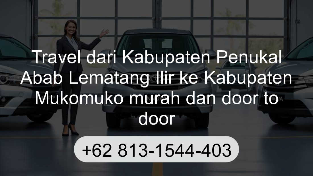 Travel Kabupaten Penukal Abab Lematang Ilir Kabupaten Mukomuko