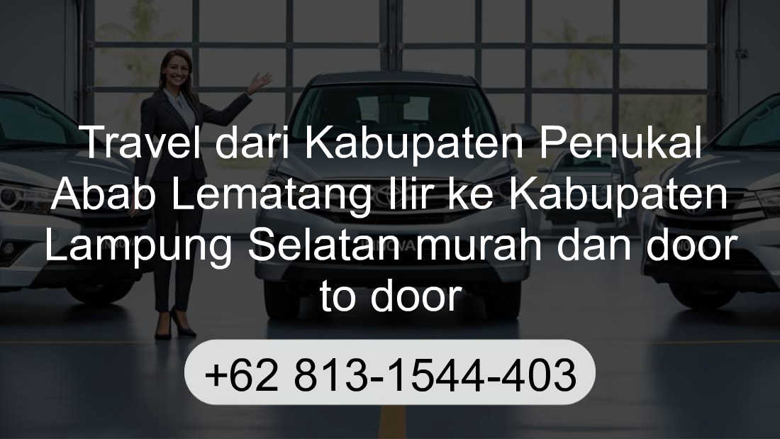 Travel Kabupaten Penukal Abab Lematang Ilir Kabupaten Lampung Selatan