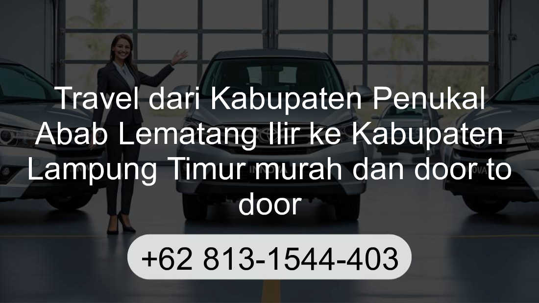 Travel Kabupaten Penukal Abab Lematang Ilir Kabupaten Lampung Timur