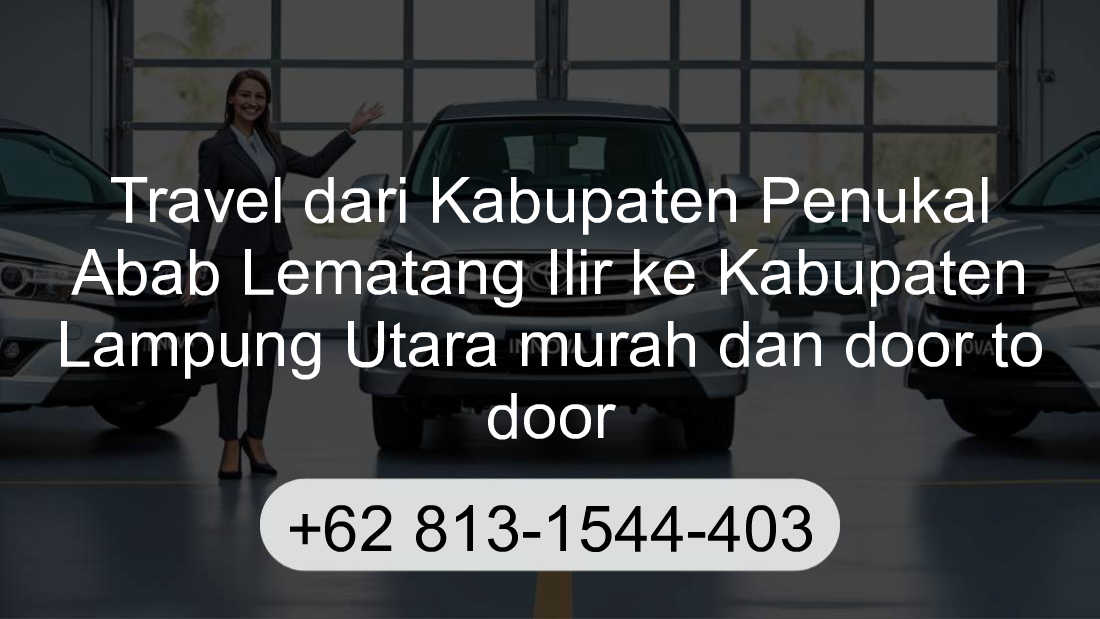Travel Kabupaten Penukal Abab Lematang Ilir Kabupaten Lampung Utara