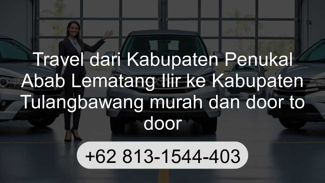 Travel Kabupaten Penukal Abab Lematang Ilir Kabupaten Tulangbawang
