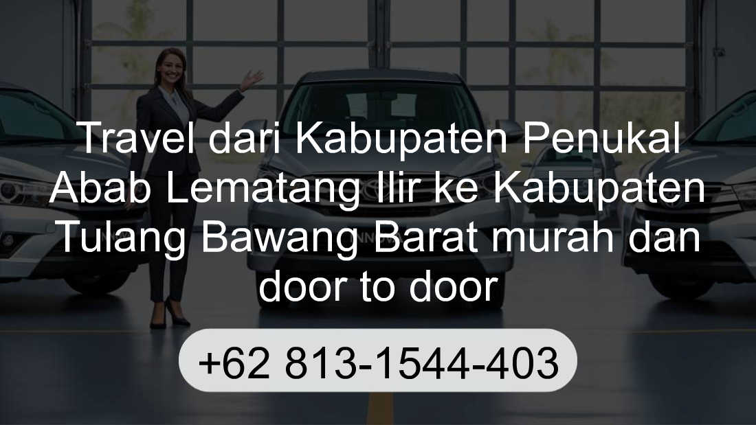 Travel Kabupaten Penukal Abab Lematang Ilir Kabupaten Tulang Bawang Barat