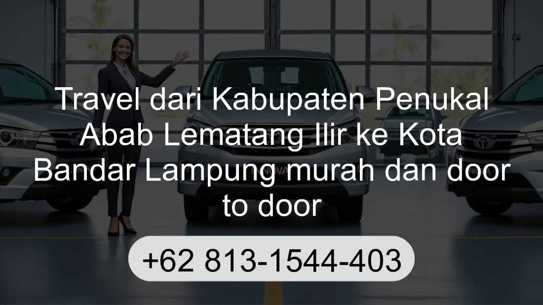 Travel Kabupaten Penukal Abab Lematang Ilir Kota Bandar Lampung