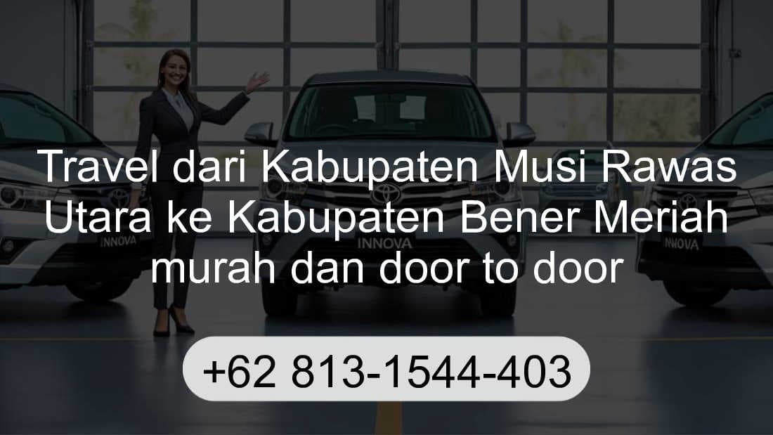 Travel Kabupaten Musi Rawas Utara Kabupaten Bener Meriah