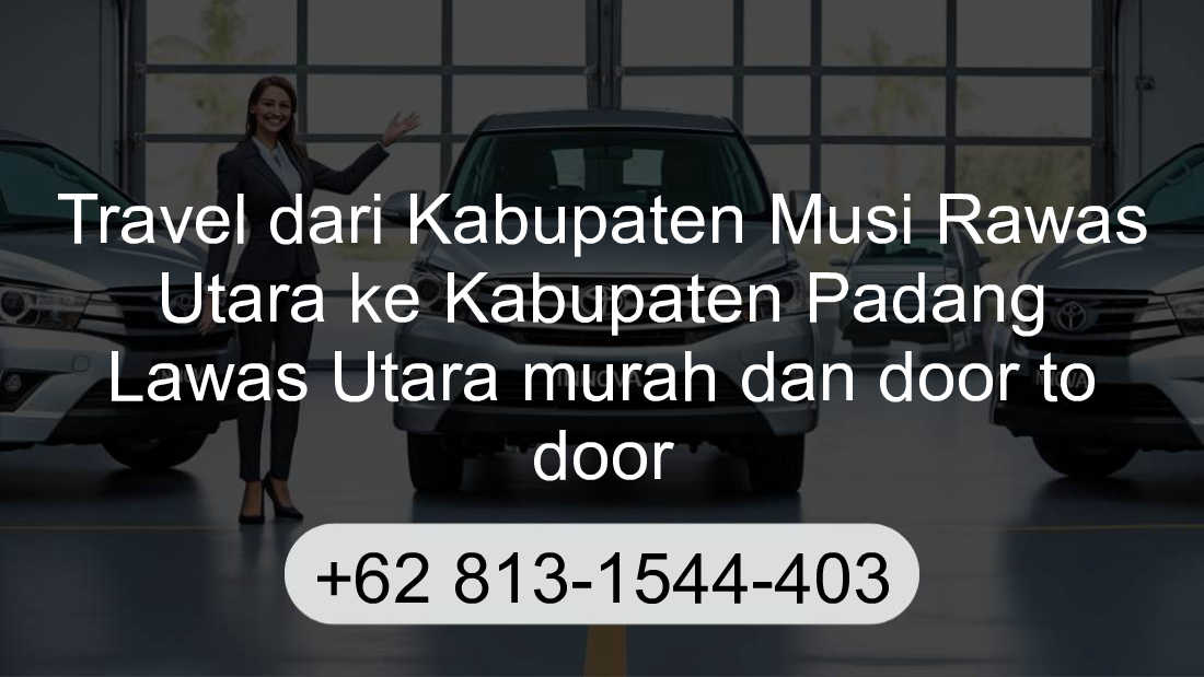 Travel Kabupaten Musi Rawas Utara Kabupaten Padang Lawas Utara